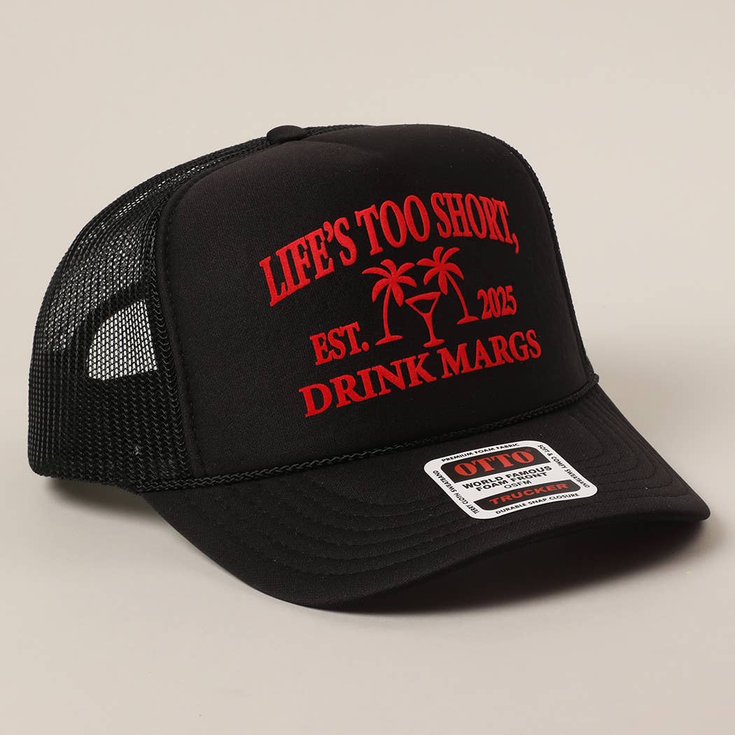 Life's Too Short Hat