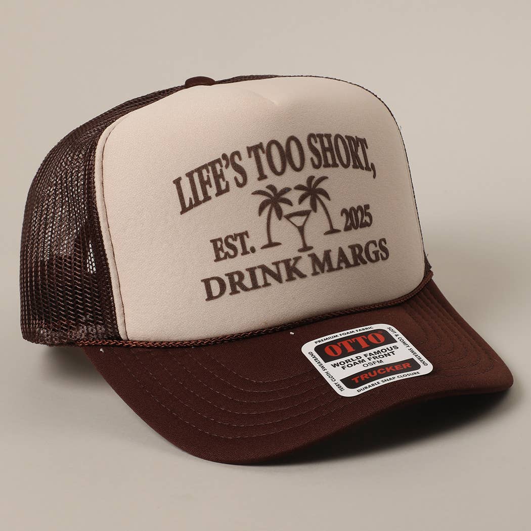 Life's Too Short Hat