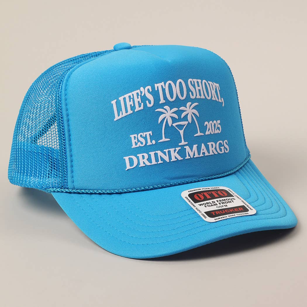 Life's Too Short Hat