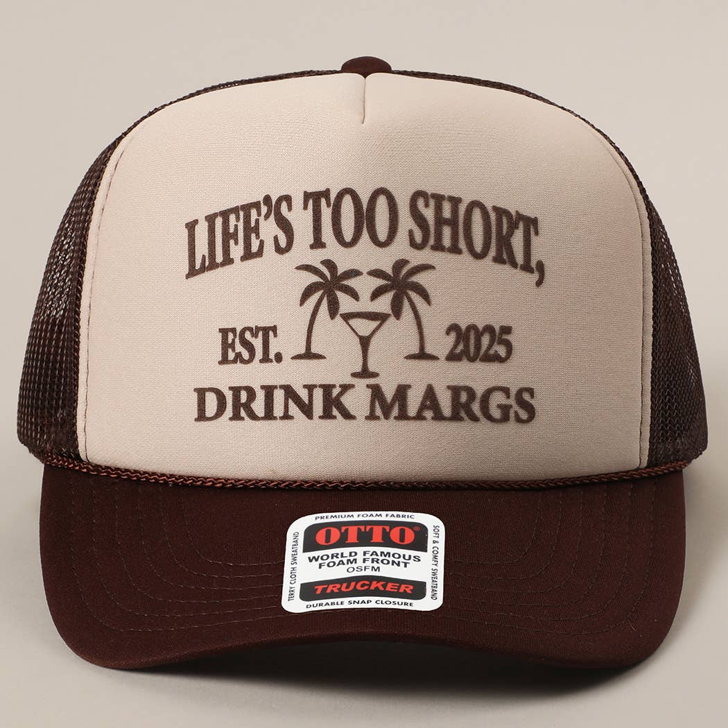 Life's Too Short Hat