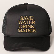 Save Water Drink Margs Embroidered Trucker