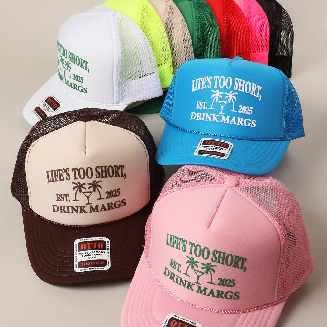 Life's Too Short Hat