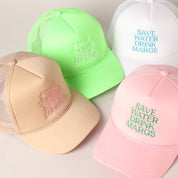 Save Water Drink Margs Embroidered Trucker
