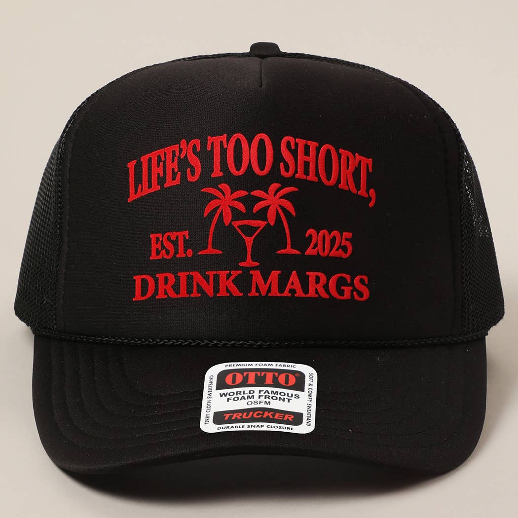 Life's Too Short Hat