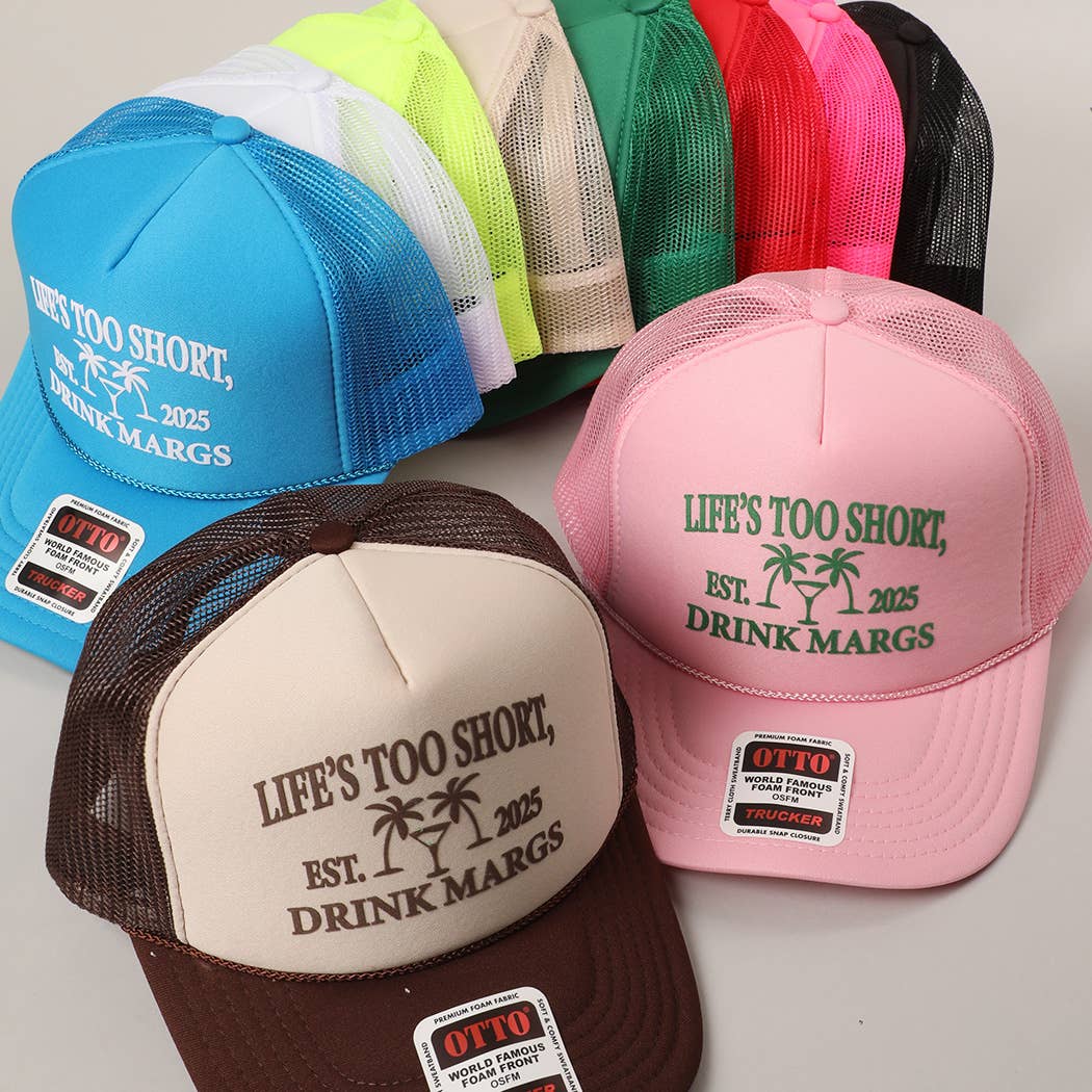 Life's Too Short Hat