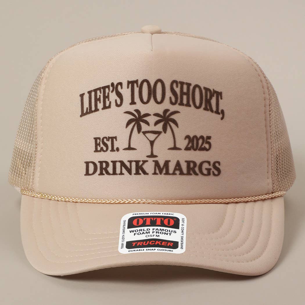 Life's Too Short Hat