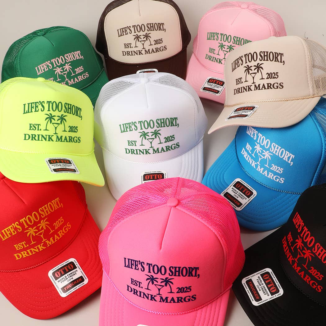 Life's Too Short Hat