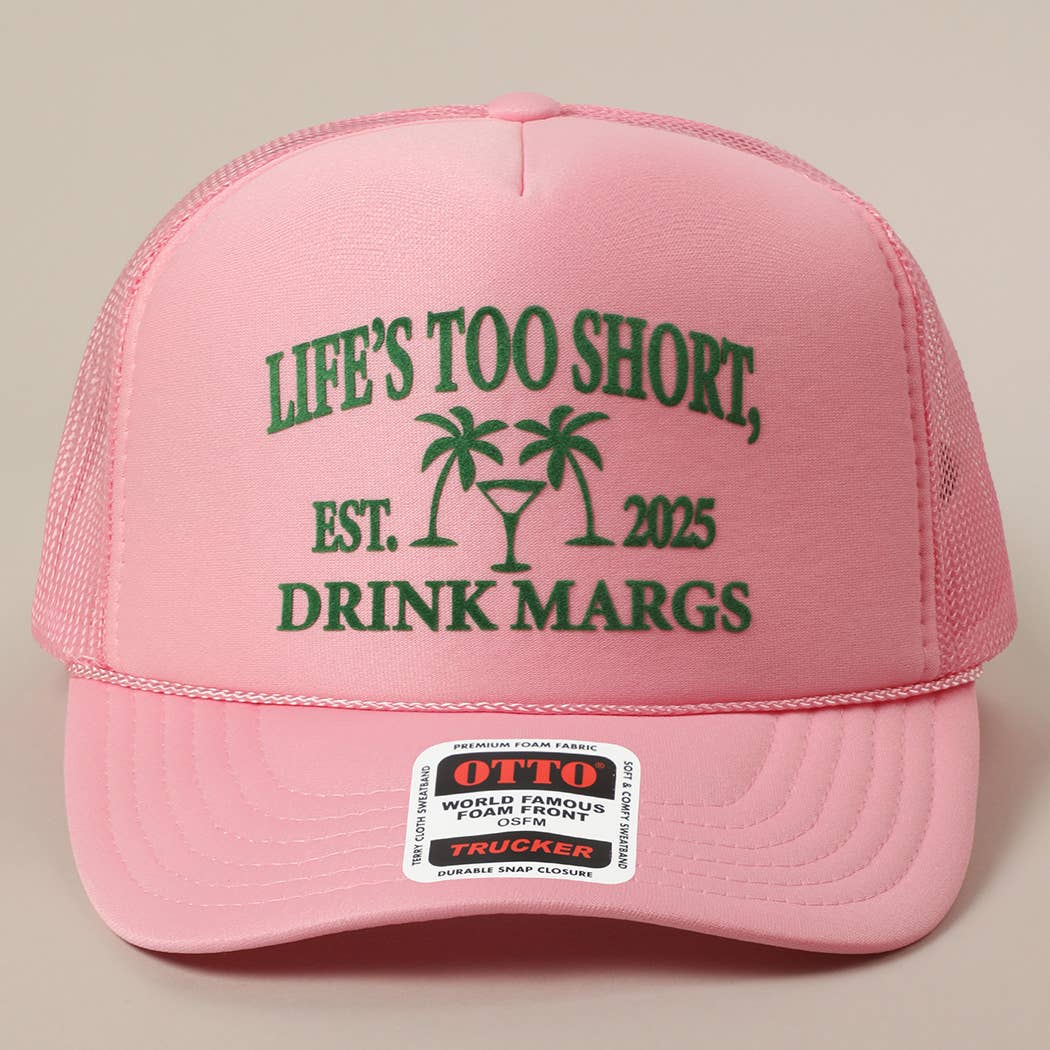 Life's Too Short Hat