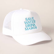 Save Water Drink Margs Embroidered Trucker
