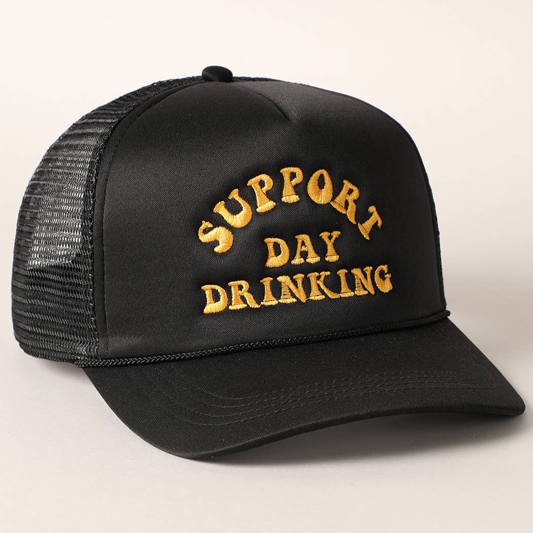 Support Day Drinking Embroidered Trucker Cap