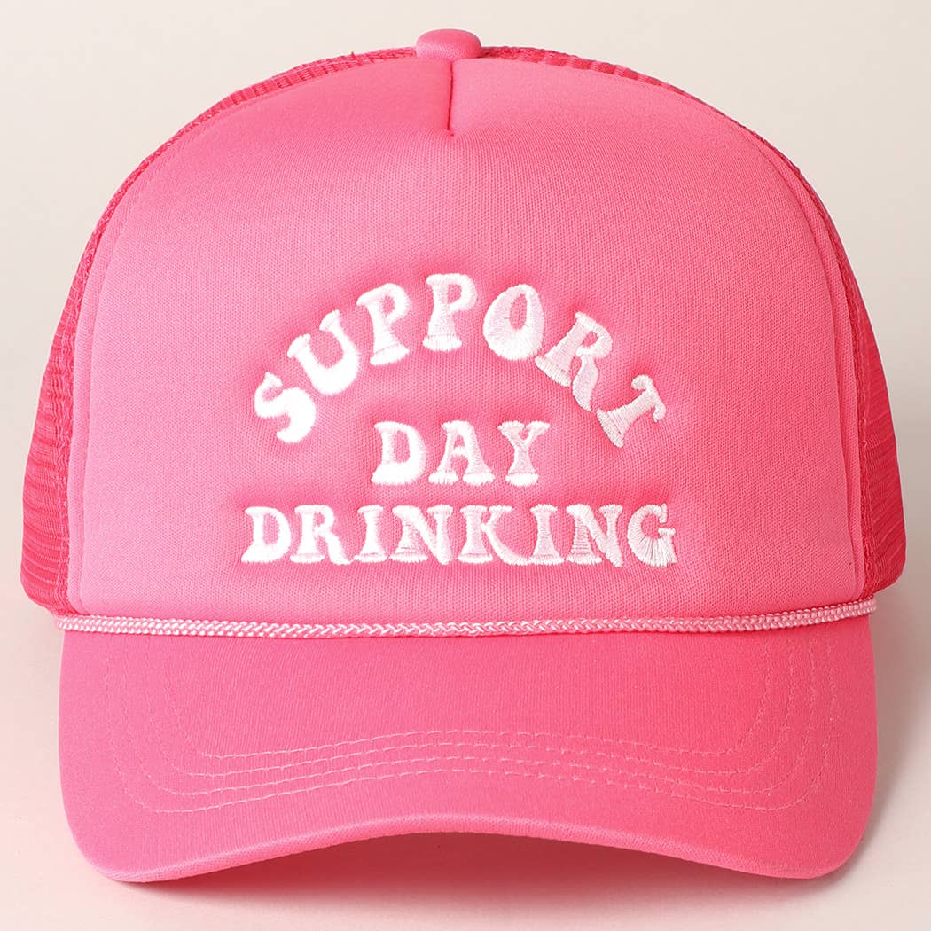 Support Day Drinking Embroidered Trucker Cap