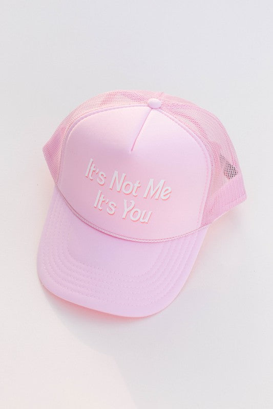 Not Me It's You Hat