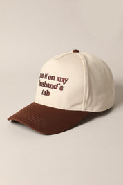 Put it on My Husbands Tab Hat/ Brown