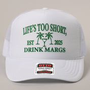 Life's Too Short Hat