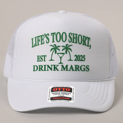 Life's Too Short Hat