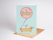 A Tini Weenie Bit Older Martini Dog Birthday Greeting Card