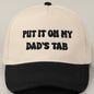 Put It On My Dad's Tab Embroidery Hat