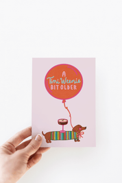 A Tini Weenie Bit Older Espresso Dog Birthday Greeting Card
