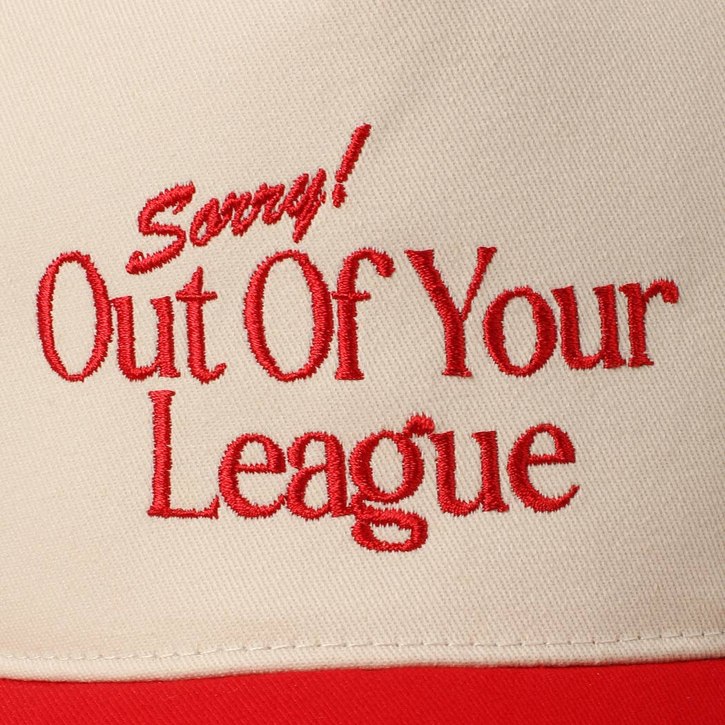 Red Sorry Out Of Your League Embroidery Baseball Cap