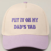 Lavender Put It On My Dad's Tab Hat — 'PUT IT ON MY DADS TAB' and lavender bill