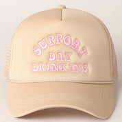 Support Day Drinking Embroidered Trucker Cap