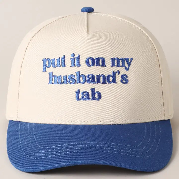 Blue Put It On My Husband's Tab Hat — “put it on my husband’s tab” across the front and embroidered detailing