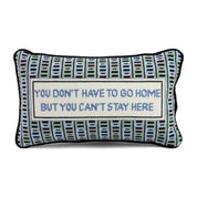 Can't Stay Here Needlepoint Pillow