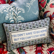 Can't Stay Here Needlepoint Pillow