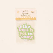 Sweet Ride Car Air Freshener-The Best is Yet to Come