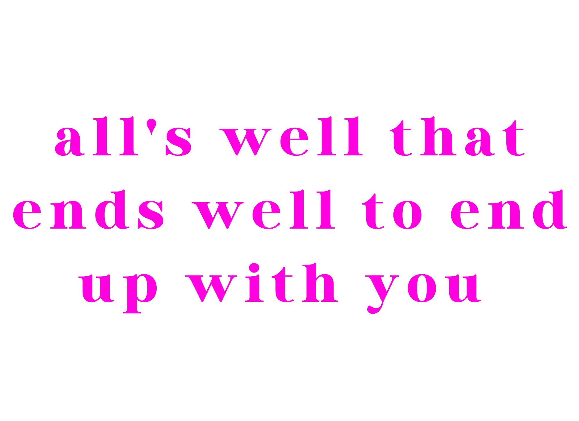 93-ALLSWELLTHATENDSWELL.png