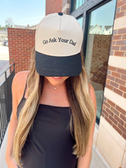 Go Ask Your Dad. Trucker Hat