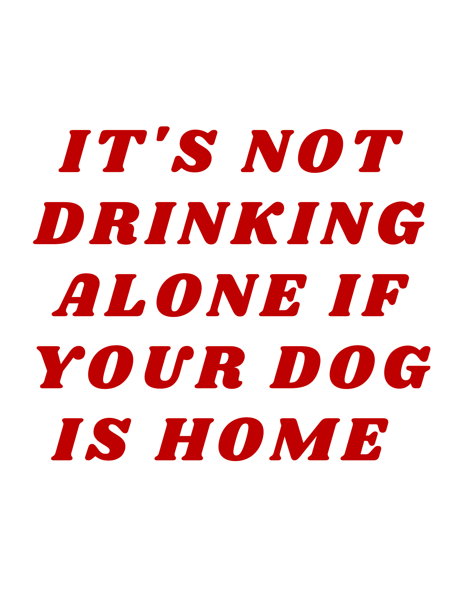 95ITSNOTDRINKINGALONE.png
