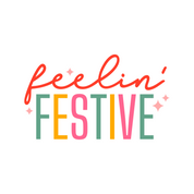 #167 - CUSTOM APPAREL — multi color text and 'feelin' FESTIVE'