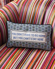Can't Stay Here Needlepoint Pillow