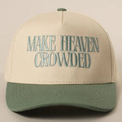Green Make Heaven Crowded Hat — “make heaven crowded” lettering across the front and color: green