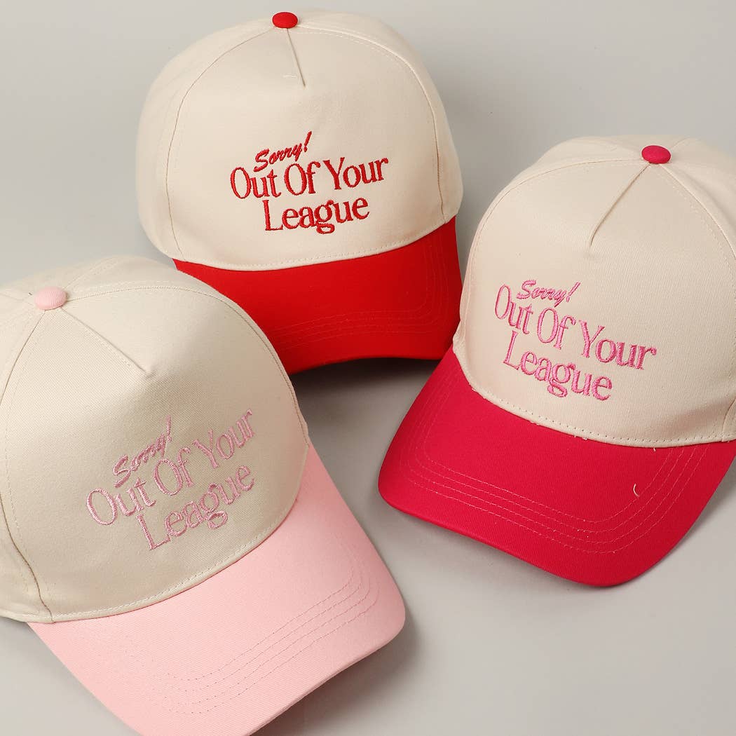 Red Sorry Out Of Your League Embroidery Baseball Cap