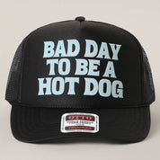 Black Bad Day To Be A Hot Dog Trucker Hat — 'BAD DAY TO BE a HOT DOG' and adjustable snapback