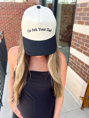 Go Ask Your Dad. Trucker Hat