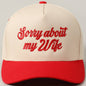 Sorry About My Wife / Husband Embroidery Two-Tone Canvas Cap