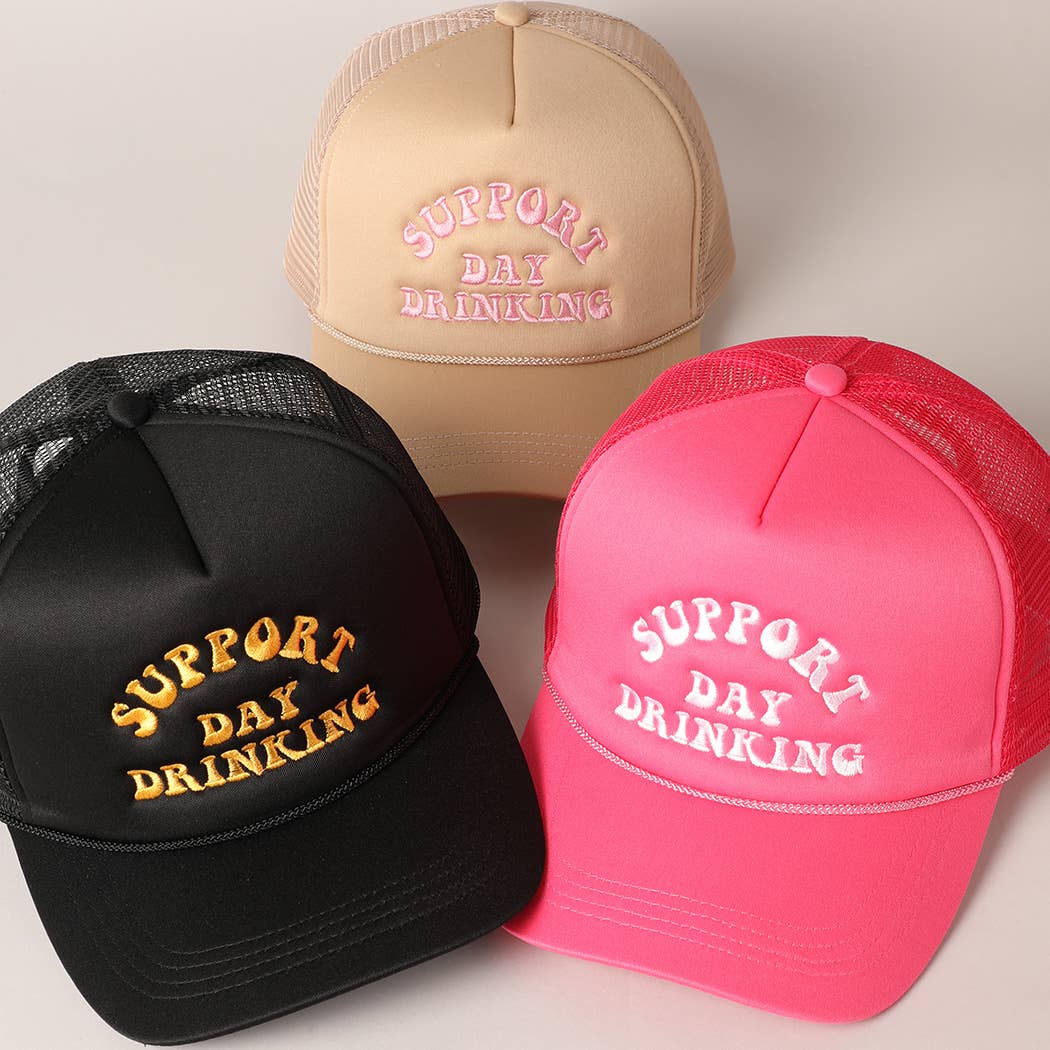 Support Day Drinking Embroidered Trucker Cap