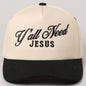 Y'all Need Jesus Embroidered Trucker Hat