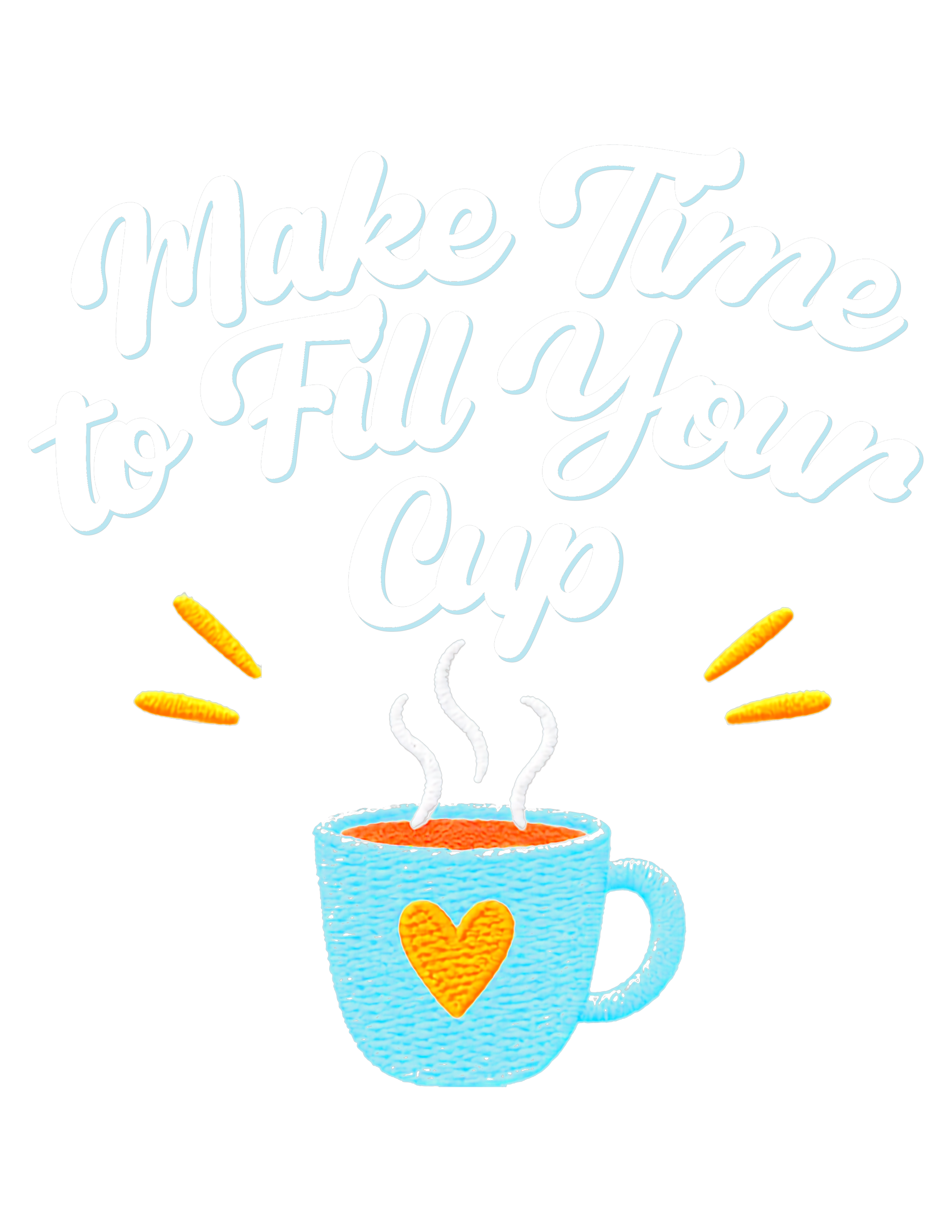 Print File 8.5x11 Back - UCP Huntsville | Make Time to Fill Your Cup (DTF Vinyl)