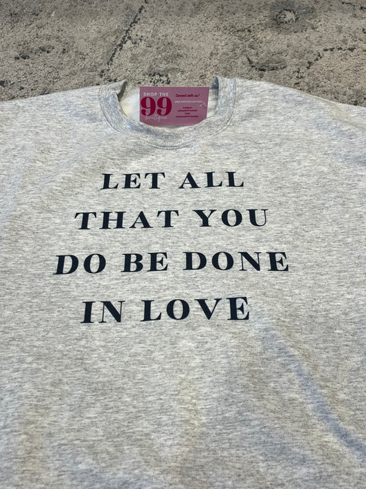 LET ALL YOU DO BE DONE IN LOVE