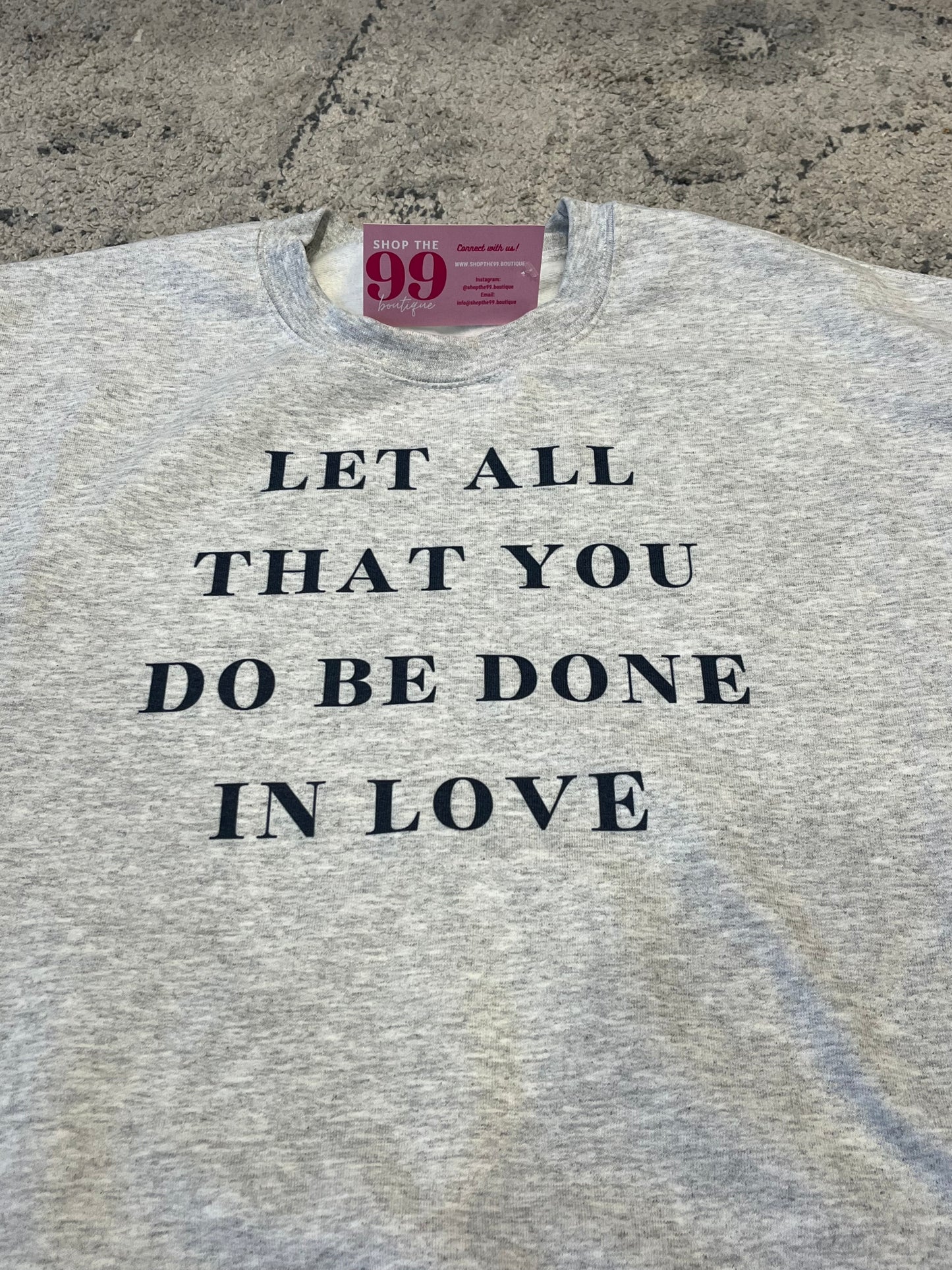 LET ALL YOU DO BE DONE IN LOVE