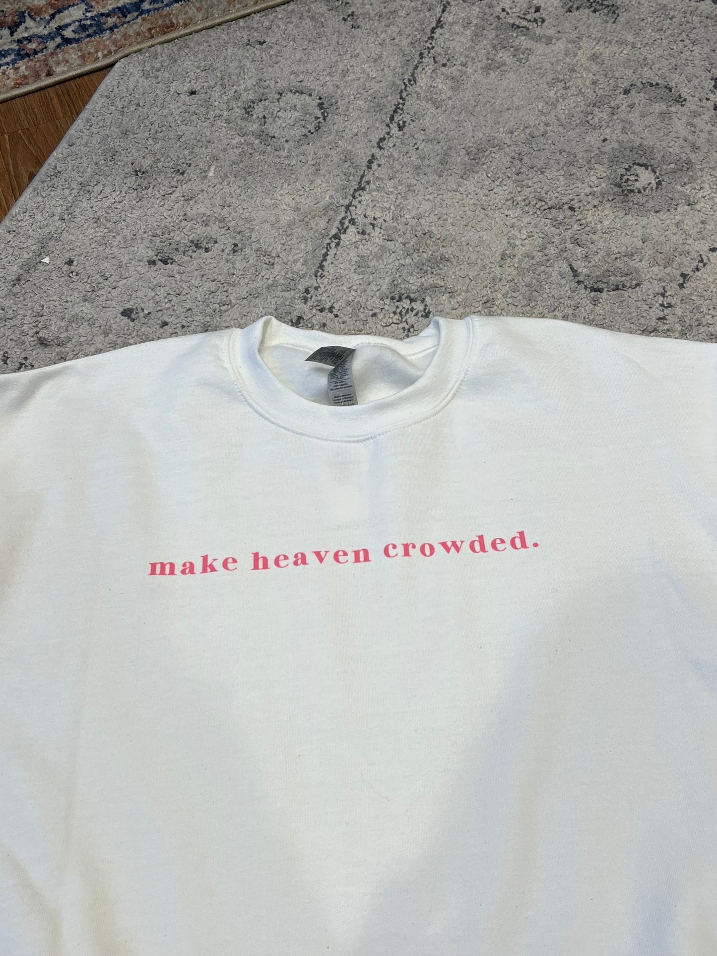 MAKE HEAVEN CROWDED PINK FONT CREW NECK